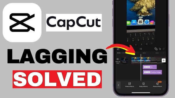why is capcut lagging mobile